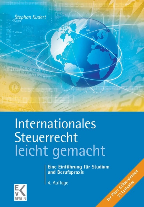 Internationales Steuerrecht &ndash; leicht gemacht. - Stephan Kudert