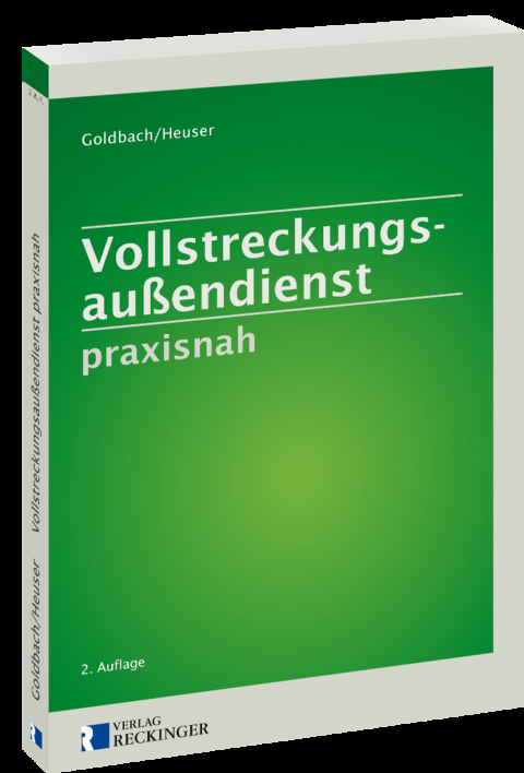 Vollstreckungsau&szlig;endienst praxisnah - Prof. Rainer Goldbach, Torsten Heuser