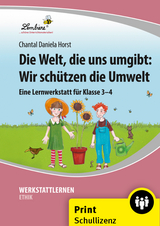 Die Welt, die uns umgibt: Wir sch&uuml;tzen die Umwelt - Chantal Daniela Horst