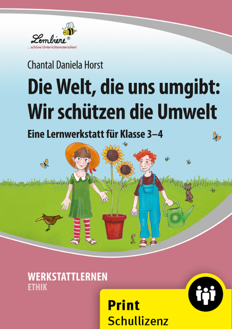 Die Welt, die uns umgibt: Wir sch&uuml;tzen die Umwelt - Chantal Daniela Horst