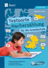Textsorte Nacherz&auml;hlung f&uuml;r die Grundschule - Stephanie Fischer
