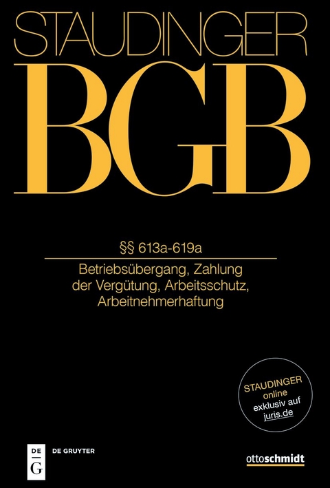 J. von Staudingers Kommentar zum B&uuml;rgerlichen Gesetzbuch mit Einf&uuml;hrungsgesetz... / &sect;&sect; 613a-619a - 
