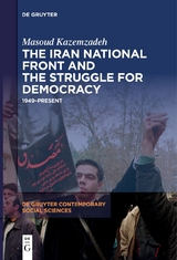 The Iran National Front and the Struggle for Democracy - Masoud Kazemzadeh