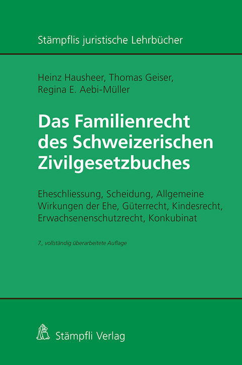 Das Familienrecht des Schweizerischen Zivilgesetzbuches - Heinz Hausheer, Thomas Geiser, Regina E. Aebi-M&uuml;ller