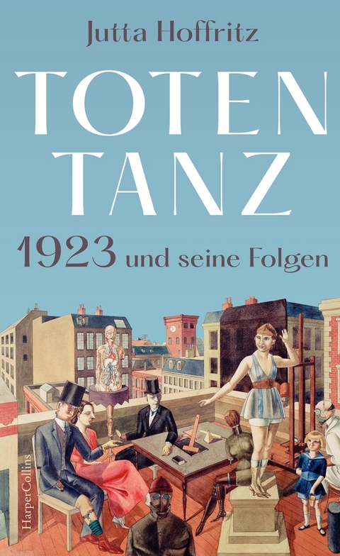 Totentanz &ndash; 1923 und seine Folgen - Jutta Hoffritz