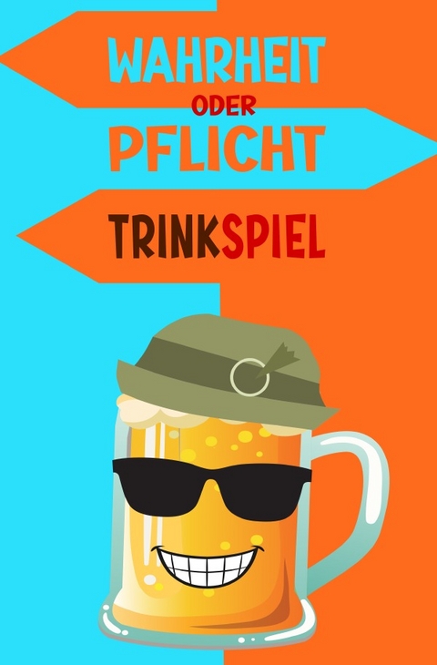 Wahrheit oder Pflicht | Trinkspiel - Daniel Chmiel