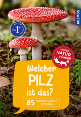 Welcher Pilz ist das? Kindernaturf&uuml;hrer - B&auml;rbel Oftring, Tanja B&ouml;hning