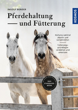Pferdehaltung und -fütterung - Bender, Ingolf