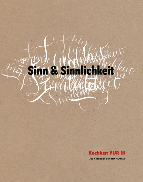 Kochlust PUR III &ndash; Sinn & Sinnlichkeit - J&uuml;rgen Schm&uuml;cking
