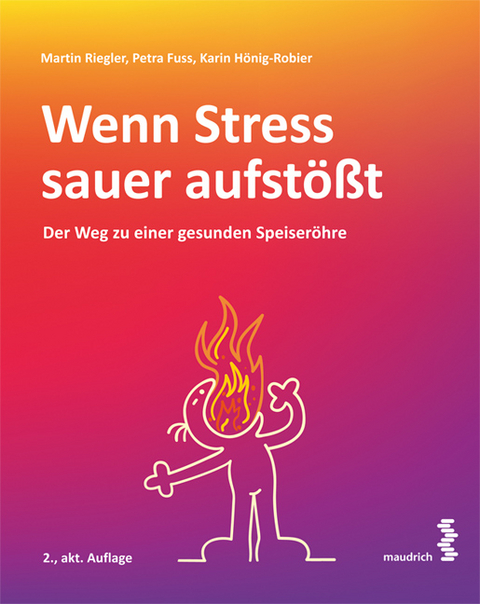 Wenn Stress sauer aufst&ouml;&szlig;t - Martin Riegler, Petra Fuss, Karin H&ouml;nig-Robier
