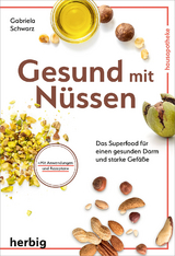 Gesund mit N&uuml;ssen - Gabriela Schwarz