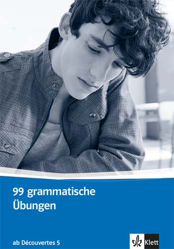 99 grammatische &Uuml;bungen. Sch&uuml;ler- und Lehrermaterial ab D&eacute;couvertes 5