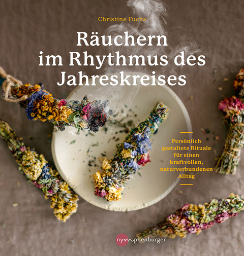 R&auml;uchern im Rhythmus des Jahreskreises - Christine Fuchs