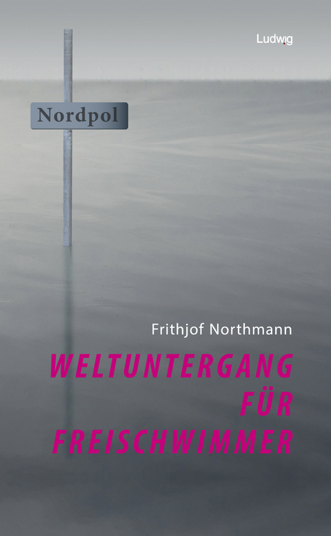 Weltuntergang f&uuml;r Freischwimmer - Frithjof Northmann