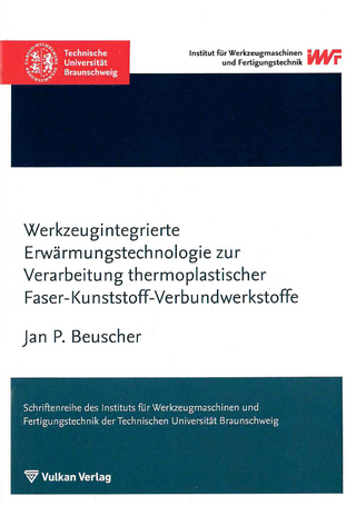 Werkzeugintegrierte Erwärmungstechnologie zur Verarbeitung thermoplastischer Faser-Kunststoff-Verbundwerkstoffe