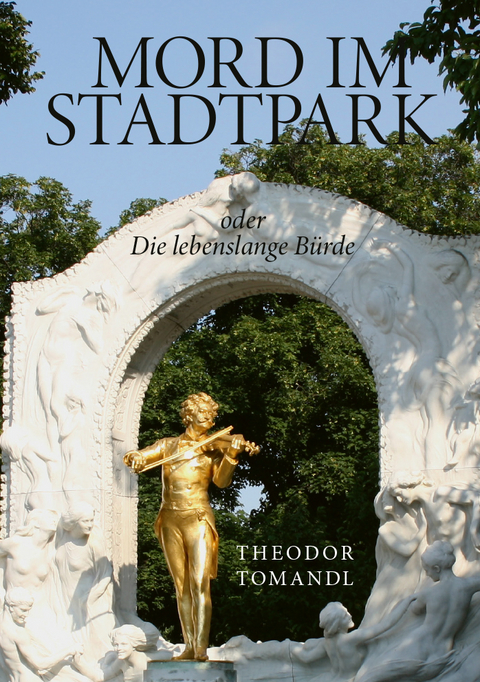 Mord im Stadtpark - Theodor Tomandl