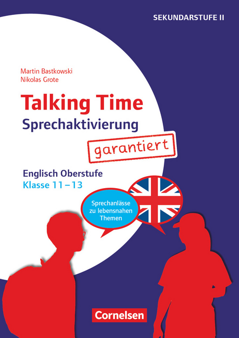 Talking Time - Sprechaktivierung garantiert - Klasse 11-13 - Martin Bastkowski, Nikolas Grote