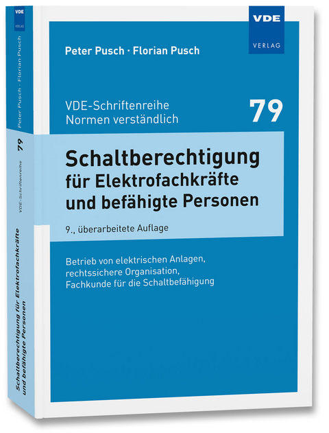 Schaltberechtigung f&uuml;r Elektrofachkr&auml;fte und bef&auml;higte Personen - Peter Pusch, Florian Pusch