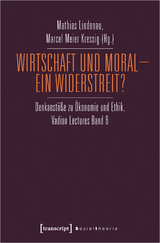 Wirtschaft und Moral &ndash; Ein Widerstreit? - 