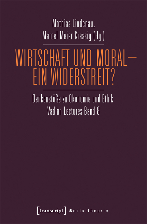Wirtschaft und Moral &ndash; Ein Widerstreit? - 
