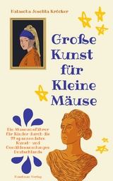 Gro&szlig;e Kunst f&uuml;r Kleine M&auml;use - Natascha Joselita Kr&ouml;cker