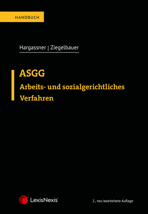 Arbeits- und sozialgerichtliches Verfahren - ASGG - Richard Hargassner, J&ouml;rg Ziegelbauer