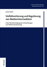 Vielfaltssicherung und Regulierung von Medienintermedi&auml;ren - Julian Pohle