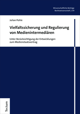 Vielfaltssicherung und Regulierung von Medienintermedi&auml;ren - Julian Pohle