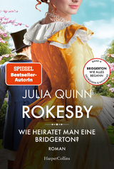 Rokesby &ndash; Wie heiratet man eine Bridgerton? - Julia Quinn