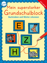 Mein superstarker Grundschulblock. Buchstaben und W&ouml;rter erkennen - Carola Sch&auml;fer, Edith Thabet, Katrin Merle, Katja Schmiedeskamp
