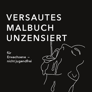 Versautes Malbuch unzensiert für Erwachsene - nicht jugendfrei