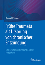 Frühe Traumata als Ursprung von chronischer Entzündung - Rainer H. Straub