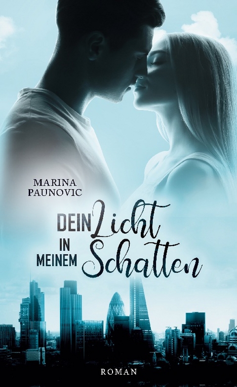 Dein Licht in meinem Schatten - Marina Paunovic
