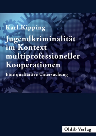 Jugendkriminalität im Kontext multiprofessioneller Kooperationen