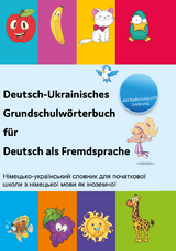 Interkultura Deutsch-Ukrainisches Grundschulw&ouml;rterbuch f&uuml;r Deutsch als Fremdsprache