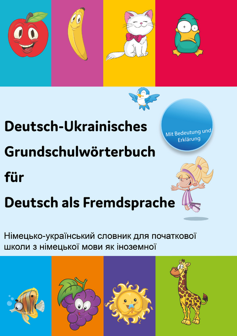 Interkultura Deutsch-Ukrainisches Grundschulw&ouml;rterbuch f&uuml;r Deutsch als Fremdsprache