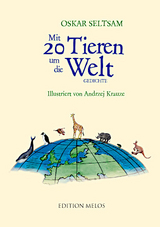 Mit 20 Tieren um die Welt - Oskar Seltsam