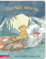 Gute Nacht, kleiner B&auml;r - Ein Pappbilderbuch &uuml;ber das erste Mal alleine schlafen - Martin Waddell