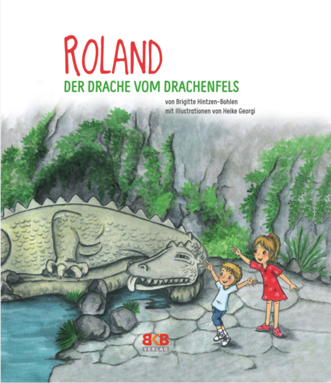 Roland &ndash; Der Drache vom Drachenfels - Dr. Brigitte Hintzen-Bohlen