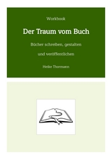 Workbook: Der Traum vom Buch - Heike Thormann