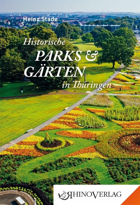 Historische Parks & Gärten in Thüringen - Heinz Stade