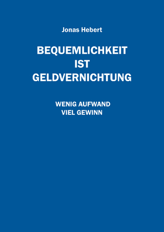 Bequemlichkeit ist Geldvernichtung
