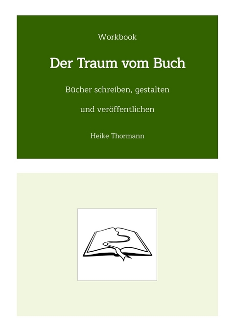 Workbook: Der Traum vom Buch - Heike Thormann