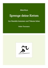 Mini-Kurs: Sprenge deine Ketten - Heike Thormann