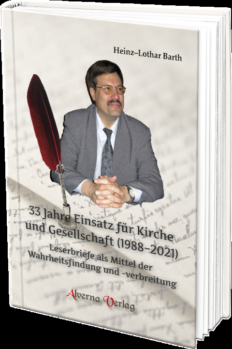 33 Jahre Einsatz f&uuml;r Kirche und Gesellschaft (1988-2021), Bd. 1 - Heinz-Lothar Barth