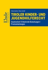 Tiroler Kinder- und Jugendhilferecht - Stefan Obererlacher, Silvia Rass-Schell