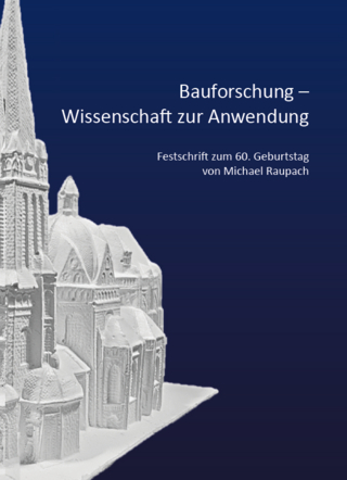 Bauforschung – Wissenschaft zur Anwendung