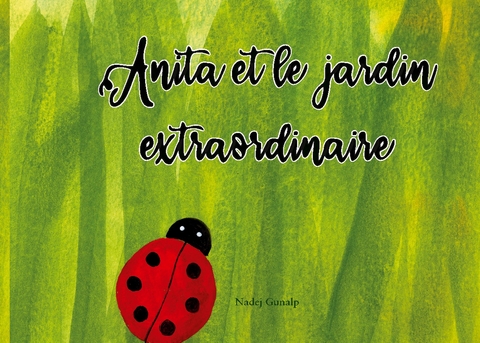 Anita et le jardin extraordinaire - Nadej Gunalp