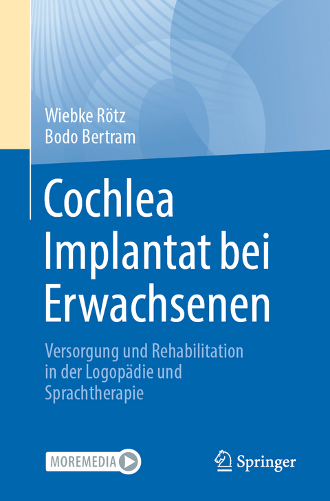 Cochlea Implantat bei Erwachsenen - Wiebke R&ouml;tz, Bodo Bertram