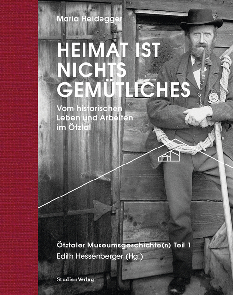 Heimat ist nichts Gem&uuml;tliches. - Maria Heidegger